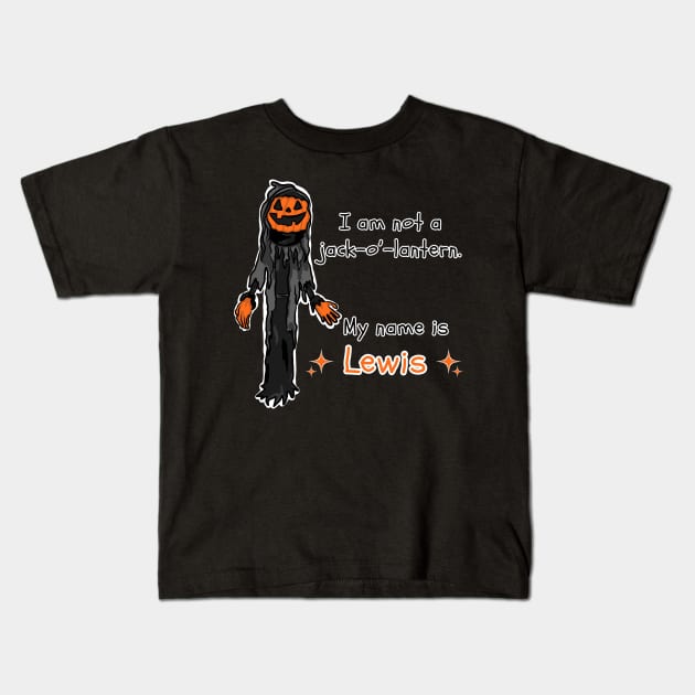 I am not a Jack o Lantern, my name is Lewis Kids T-Shirt by RoserinArt